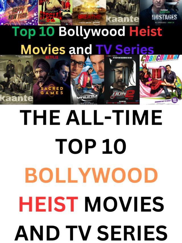 TOP 10 BOLLYWOOD HEIST MOVIES AND TV SERIES