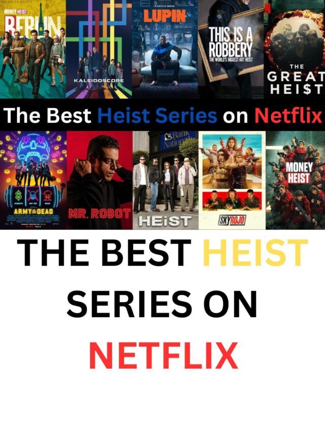 HE BEST HEIST SERIES ON NETFLIX