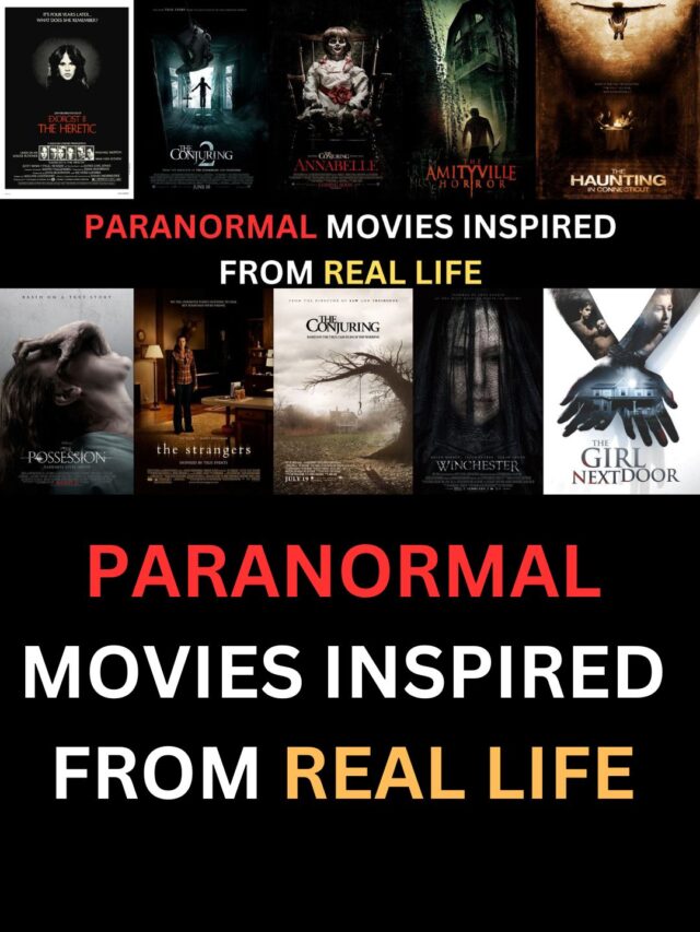 PARANORMAL MOVIES INSPIRED FROM REAL LIFE